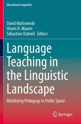 Language Teaching in the Linguistic Landscape: Mobilizing Pedagogy in Public Space