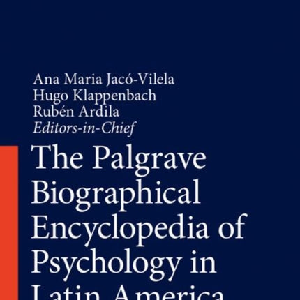 The Palgrave Biographical Encyclopedia of Psychology in Latin America