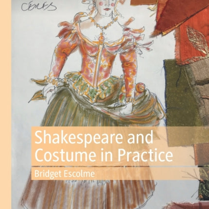 Shakespeare and Costume in Practice