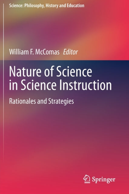 Nature of Science in Science Instruction: Rationales and Strategies