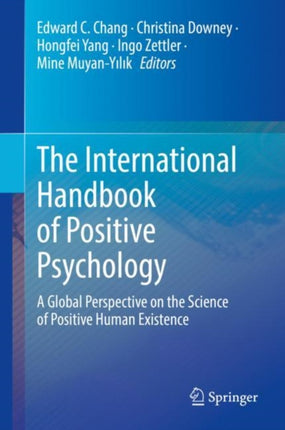 The International Handbook of Positive Psychology: A Global Perspective on the Science of Positive Human Existence