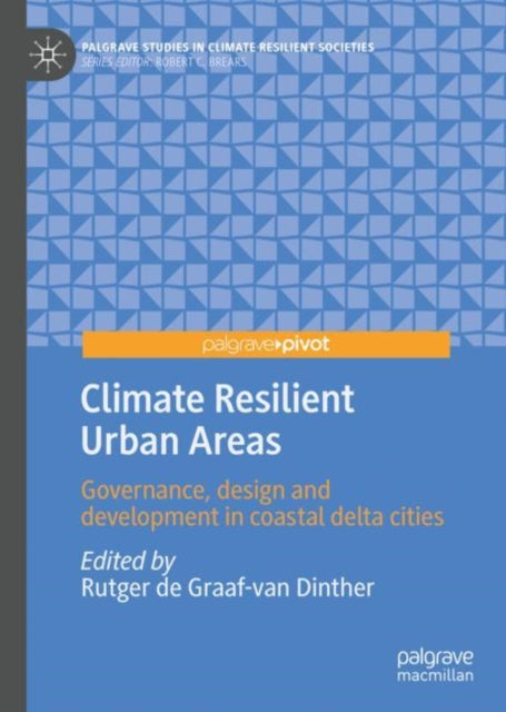 Climate Resilient Urban Areas: Governance, design and development in coastal delta cities