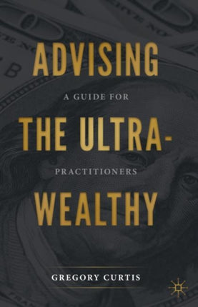 Advising the Ultra-Wealthy: A Guide for