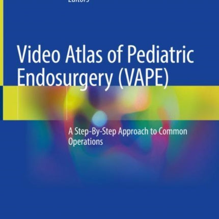 Video Atlas of Pediatric Endosurgery (VAPE): A