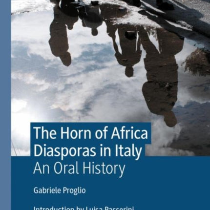 The Horn of Africa Diasporas in Italy: An Oral History