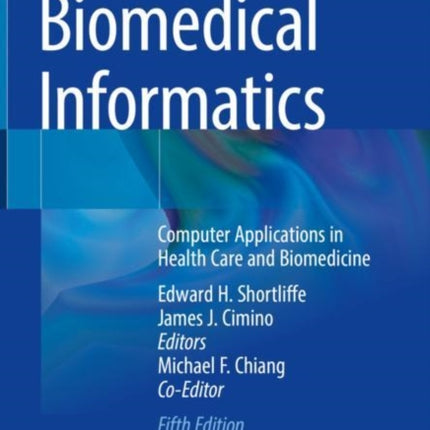 Biomedical Informatics: Computer Applications in