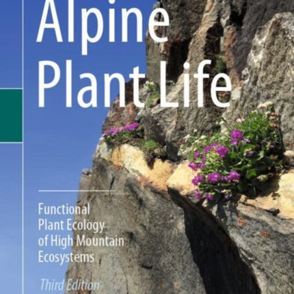 Alpine Plant Life: Functional Plant Ecology of High Mountain Ecosystems