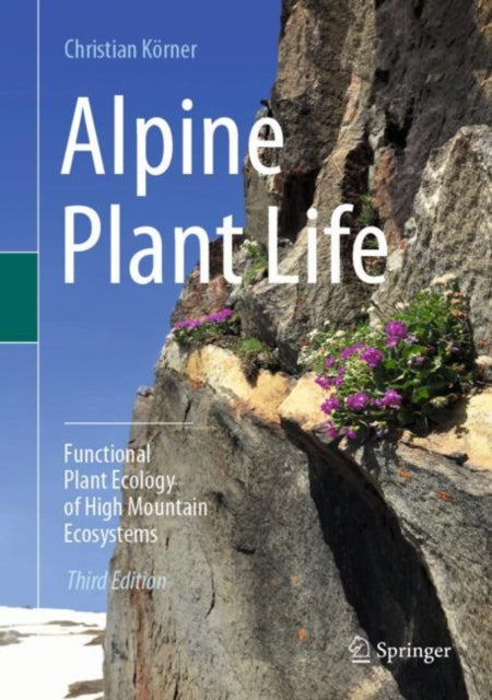 Alpine Plant Life: Functional Plant Ecology of High Mountain Ecosystems