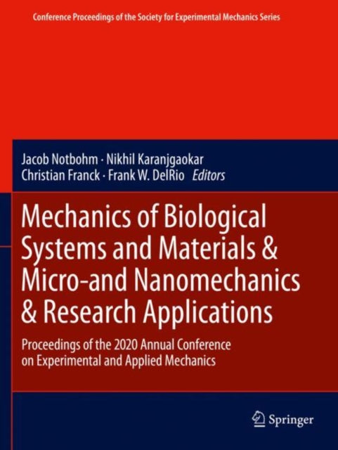 Mechanics of Biological Systems and Materials & Micro-and Nanomechanics & Research Applications: Proceedings of the 2020 Annual Conference on Experimental and Applied Mechanics