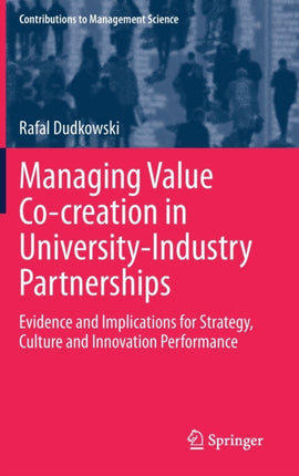 Managing Value Co-creation in University-Industry Partnerships: Evidence and Implications for Strategy, Culture and Innovation Performance