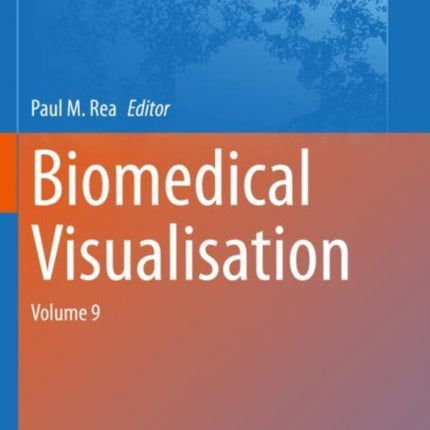 Biomedical Visualisation: Volume 9