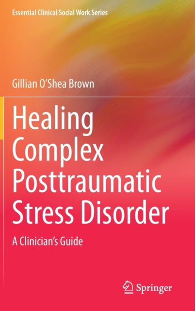 Healing Complex Posttraumatic Stress Disorder: A
