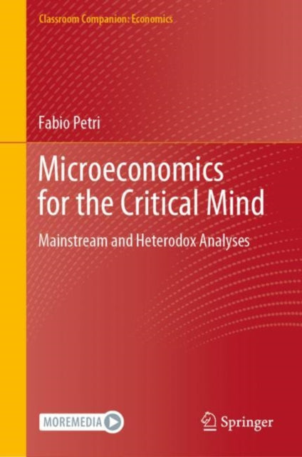 Microeconomics for the Critical Mind: Mainstream and Heterodox Analyses