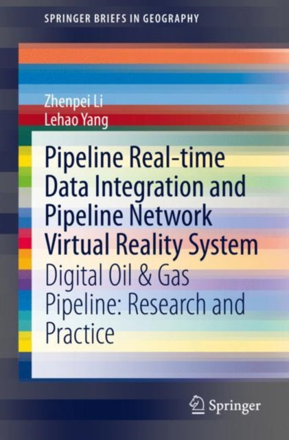 Pipeline Real-time Data Integration and Pipeline Network Virtual Reality System: Digital Oil & Gas Pipeline: Research and Practice