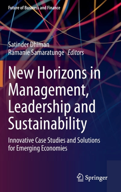 New Horizons in Management, Leadership and Sustainability: Innovative Case Studies and Solutions for Emerging Economies