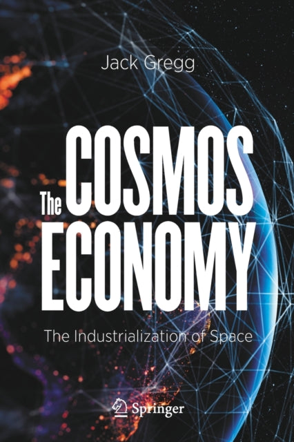 The Cosmos Economy: The Industrialization of