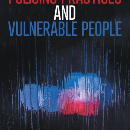 Policing Practices and Vulnerable People