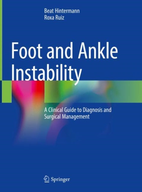 Foot and Ankle Instability: A Clinical Guide to Diagnosis and Surgical Management