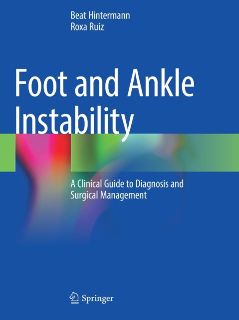 Foot and Ankle Instability: A Clinical Guide to Diagnosis and Surgical Management