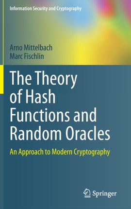 The Theory of Hash Functions and Random Oracles: An Approach to Modern Cryptography