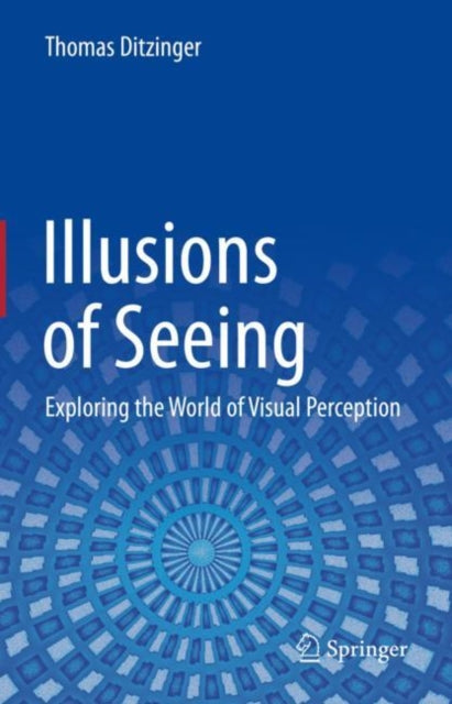 Illusions of Seeing: Exploring the World of