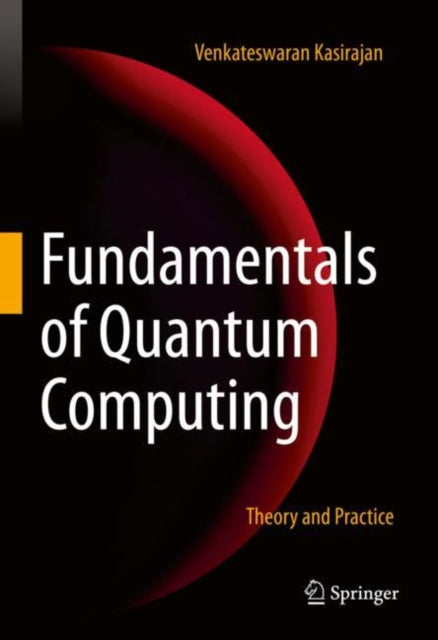 Fundamentals of Quantum Computing: Theory and Practice