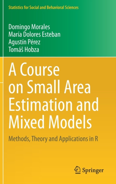 A Course on Small Area Estimation and Mixed Models: Methods, Theory and Applications in R