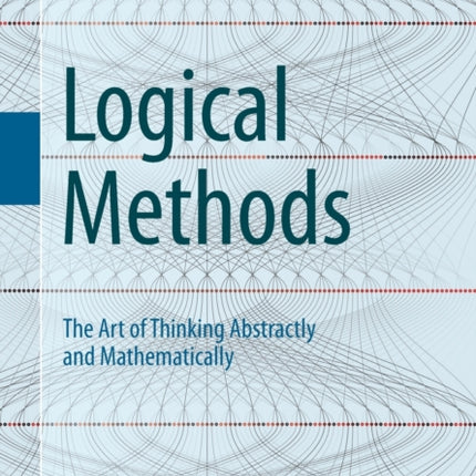 Logical Methods: The Art of Thinking Abstractly