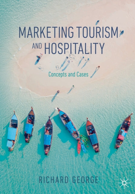 Marketing Tourism and Hospitality: Concepts and