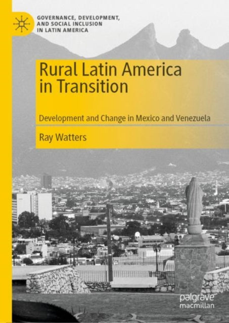 Rural Latin America in Transition: Development and Change in Mexico and Venezuela