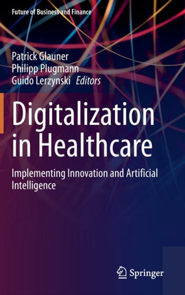 Digitalization in Healthcare: Implementing Innovation and Artificial Intelligence