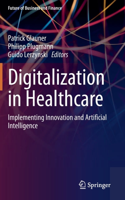 Digitalization in Healthcare: Implementing Innovation and Artificial Intelligence