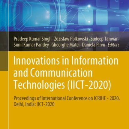 Innovations in Information and Communication Technologies  (IICT-2020): Proceedings of International Conference on  ICRIHE - 2020, Delhi, India: IICT-2020