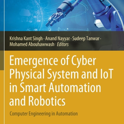 Emergence of Cyber Physical System and IoT in Smart Automation and Robotics: Computer Engineering in Automation