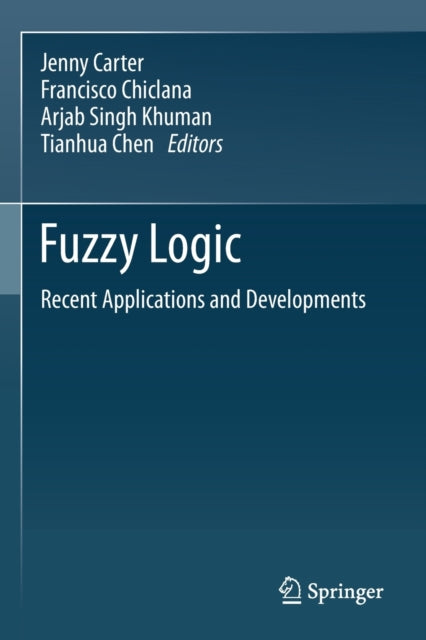 Fuzzy Logic: Recent Applications and Developments