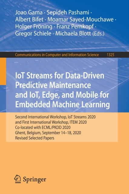 IoT Streams for Data-Driven Predictive Maintenance and IoT, Edge, and Mobile for Embedded Machine Learning: Second International Workshop, IoT Streams 2020, and First International Workshop, ITEM 2020, Co-located with ECML/PKDD 2020, Ghent,