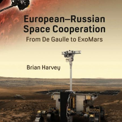 European-Russian Space Cooperation: From de Gaulle to ExoMars