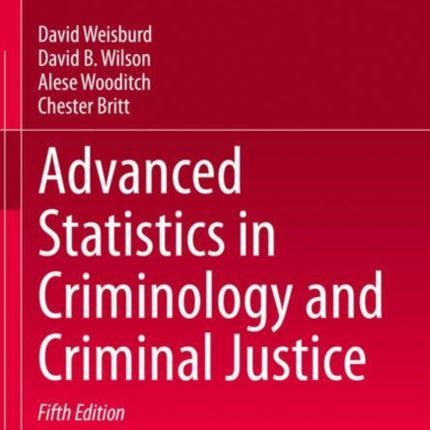 Advanced Statistics in Criminology and Criminal Justice