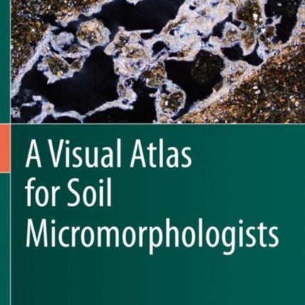 A Visual Atlas for Soil Micromorphologists