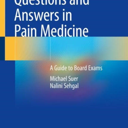 Questions and Answers in Pain Medicine: A Guide