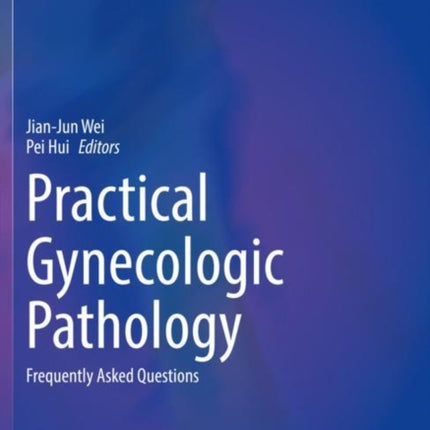 Practical Gynecologic Pathology: Frequently Asked