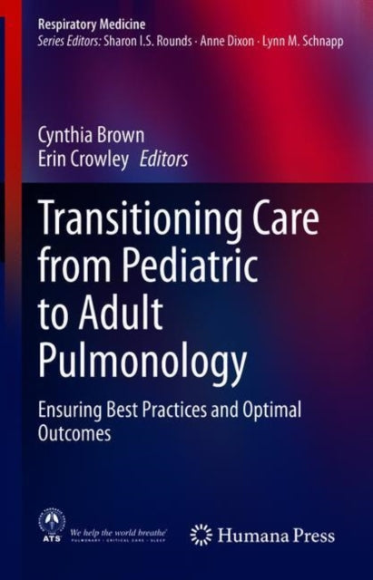 Transitioning Care from Pediatric to Adult Pulmonology: Ensuring Best Practices and Optimal Outcomes