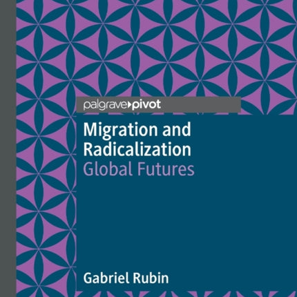 Migration and Radicalization: Global Futures