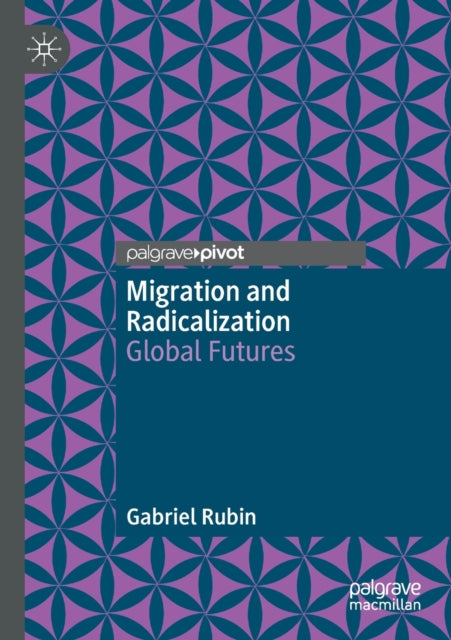 Migration and Radicalization: Global Futures