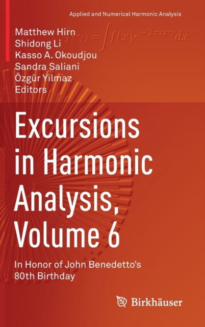 Excursions in Harmonic Analysis, Volume 6: In