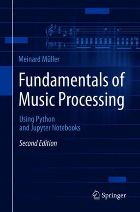 Fundamentals of Music Processing: Using Python and Jupyter Notebooks