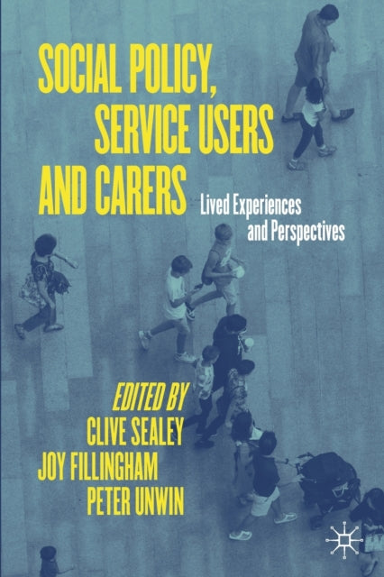 Social Policy, Service Users and Carers: Lived