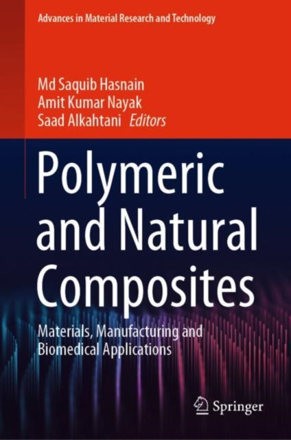 Polymeric and Natural Composites: Materials, Manufacturing and Biomedical Applications