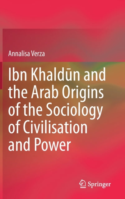Ibn Khaldūn and the Arab Origins of the Sociology