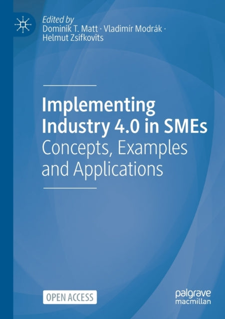 Implementing Industry 4.0 in SMEs: Concepts, Examples and Applications